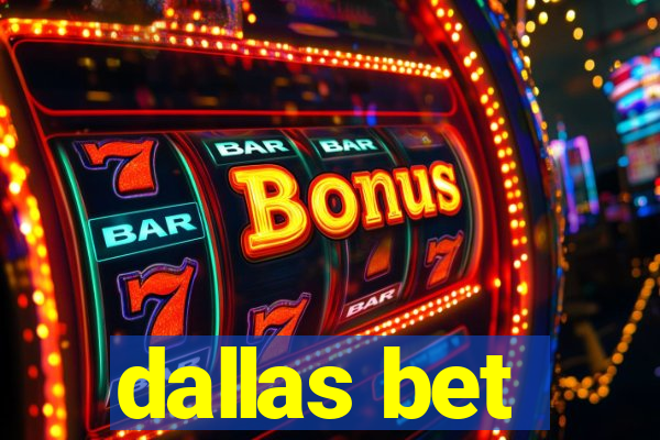 dallas bet